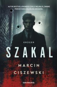 Kruger. Szakal. Autor: Marcin Ciszewski. Dobreksiazki.pl Okładka książki Kruger. Szakal