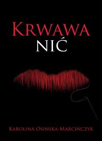 Krwawa nić. Autor: Osińska-Marcińczyk Karolina. Dobreksiazki.pl Okładka książki Krwawa nić