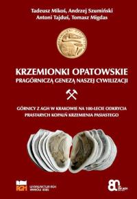 Krzemionki Opatowskie pragórniczą genezą naszej.... Autor: Praca zbiorowa. Dobreksiazki.pl Okładka książki Krzemionki Opatowskie pragórniczą genezą naszej...