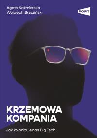 Okładka książki Krzemowa kompania. Jak kolonizuje nas Big Tech