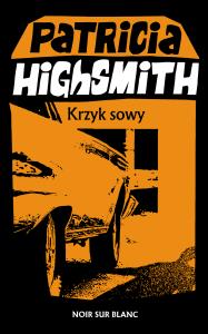 Krzyk sowy. Autor: Highsmith Patricia. Dobreksiazki.pl Okładka książki Krzyk sowy
