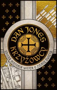 Krzyżowcy (wyd. 2025). Autor: Dan Jones. Dobreksiazki.pl Okładka książki Krzyżowcy (wyd. 2025)