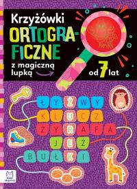 Krzyżówki ortograficzne z magiczną lupką od 7 lat. Autor: Michalec Bogusław. Dobreksiazki.pl Okładka książki Krzyżówki ortograficzne z magiczną lupką od 7 lat