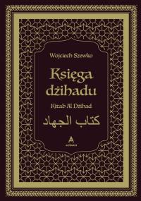 Okładka książki Księga dżihadu. Kitab Al Dżihad