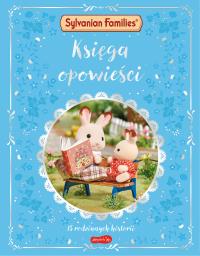 Księga opowieści. 15 rodzinnych historii. Sylvanian Families. Autor: Opracowanie zbiorowe. Dobreksiazki.pl Okładka książki Księga opowieści. 15 rodzinnych historii. Sylvanian Families