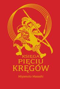 Księga pięciu kręgów. Autor: Miyamoto Musashi. Dobreksiazki.pl Okładka książki Księga pięciu kręgów