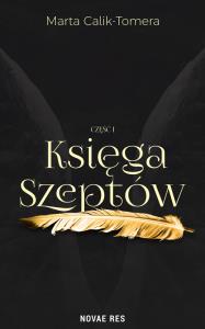 Księga Szeptów. Część 1. Autor: Marta Calik-Tomera. Dobreksiazki.pl Okładka książki Księga Szeptów. Część 1