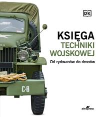 Okładka książki Księga techniki wojskowej. Od rydwanów do dronów