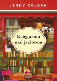 Księgarnia nad jeziorem. Autor: Colgan Jenny. Dobreksiazki.pl Okładka książki Księgarnia nad jeziorem