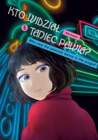 Kto widział Taniec pawia. Tom 5. Autor: Rito Asami. Dobreksiazki.pl Okładka książki Kto widział Taniec pawia. Tom 5