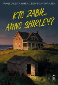 Okładka książki Kto zabił, Anno Shirley?
