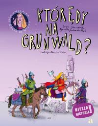 Okładka książki Którędy na Grunwald?