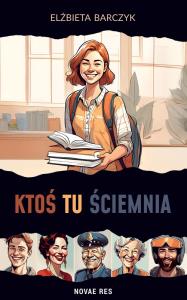 Ktoś tu ściemnia. Autor: Barczyk Elżbieta. Dobreksiazki.pl Okładka książki Ktoś tu ściemnia