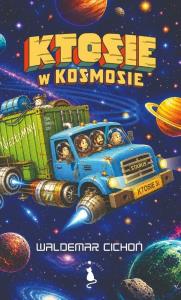 Okładka książki Ktosie w kosmosie
