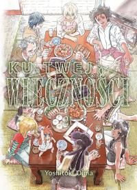 Ku twej wieczności. Tom 21. Autor: Oima Yoshitoki. Dobreksiazki.pl Okładka książki Ku twej wieczności. Tom 21
