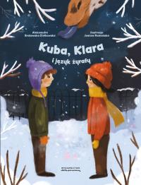 Kuba, Klara i język żyrafy. Autor: Aleksandra Srokowska-Ziółkowska. Dobreksiazki.pl Okładka książki Kuba, Klara i język żyrafy