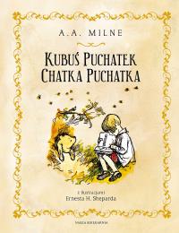 Kubuś Puchatek. Chatka Puchatka. Autor: Milne A.A.. Dobreksiazki.pl Okładka książki Kubuś Puchatek. Chatka Puchatka