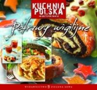 Kuchnia Polska. Potrawy Wigilijne - uszkodzone. Autor: Jesołowska Izabela. Dobreksiazki.pl Okładka książki Kuchnia Polska. Potrawy Wigilijne - uszkodzone