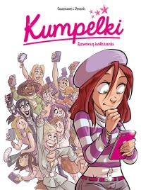 Kumpelki. Dzwonią koleżanki. Tom 1. Autor: Christophe Cazenove, Philippe Fenech. Dobreksiazki.pl Okładka książki Kumpelki. Dzwonią koleżanki. Tom 1