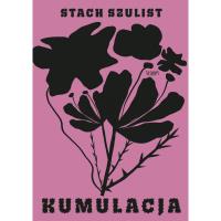 Kumulacja. Autor: Szulist Stach. Dobreksiazki.pl Okładka książki Kumulacja