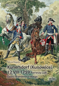 Kunersdorf (Kunowice) 12 VIII 1759. Autor: Rogacki Tomasz. Dobreksiazki.pl Okładka książki Kunersdorf (Kunowice) 12 VIII 1759