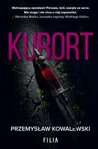 Kurort. Autor: Przemysław Kowalewski. Dobreksiazki.pl Okładka książki Kurort