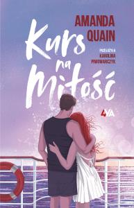 Kurs na miłość. Autor: Quain Amanda. Dobreksiazki.pl Okładka książki Kurs na miłość