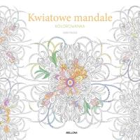 Kwiatowe mandale (kolorowanka). Autor: Sara Muzio. Dobreksiazki.pl Okładka książki Kwiatowe mandale (kolorowanka)