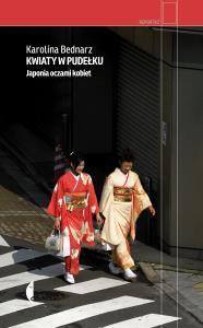 Kwiaty w pudełku. Japonia oczami kobiet wyd. 3. Autor: Karolina Bednarz. Dobreksiazki.pl Okładka książki Kwiaty w pudełku. Japonia oczami kobiet wyd. 3