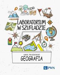 Laboratorium w szufladzie. Geografia. Autor: Truszkowski Karol. Dobreksiazki.pl Okładka książki Laboratorium w szufladzie. Geografia