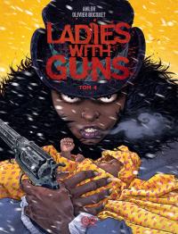 Ladies with Guns. Tom 4. Autor: Olivier Bocquet, Bizot Anne-Laure. Dobreksiazki.pl Okładka książki Ladies with Guns. Tom 4