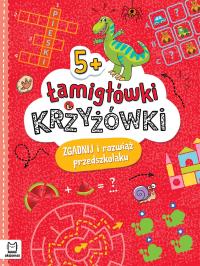 Okładka książki Łamigłówki i krzyżówki. Zgadnij i rozwiąż przedszkolaku 5+