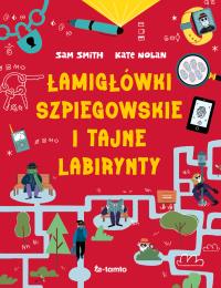 Łamigłówki szpiegowskie i tajne labirynty. Autor: Sam Smith, Nolan Kate. Dobreksiazki.pl Okładka książki Łamigłówki szpiegowskie i tajne labirynty