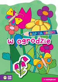 Łap za kredki! W ogrodzie. Autor: Opracowanie zbiorowe. Dobreksiazki.pl Okładka książki Łap za kredki! W ogrodzie