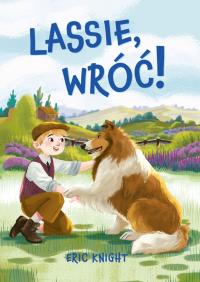 Lassie, wróć!. Autor: Knight Eric. Dobreksiazki.pl Okładka książki Lassie, wróć!