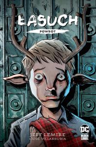 Łasuch. Powrót. Autor: Lemire Jeff, Paulina Braiter. Dobreksiazki.pl Okładka książki Łasuch. Powrót