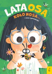 Lata osa koło nosa... i inne rymowanki. Autor: Opracowanie zbiorowe. Dobreksiazki.pl Okładka książki Lata osa koło nosa... i inne rymowanki