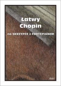 Łatwy Chopin na skrzypce z fortepianem. Autor: Małgorzata Kołłowicz. Dobreksiazki.pl Okładka książki Łatwy Chopin na skrzypce z fortepianem
