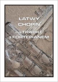 Łatwy Chopin na trąbkę z fortepianem. Autor: CEZARY JASTRZĘBSKI. Dobreksiazki.pl Okładka książki Łatwy Chopin na trąbkę z fortepianem