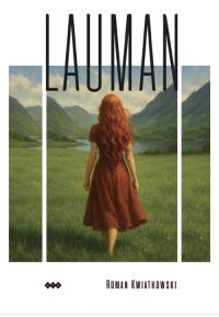 Lauman. Autor: Kwiatkowski Roman. Dobreksiazki.pl Okładka książki Lauman