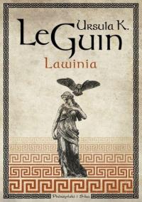 Lawinia. Autor: Le Guin Ursula K.. Dobreksiazki.pl Okładka książki Lawinia