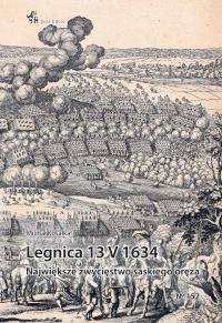 Okładka książki Legnica 13 V 1634. Największe zwycięstwo saskiego oręża