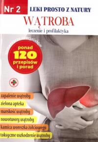 Leki prosto z natury cz. 2 Wątroba w.2. Autor: Praca zbiorowa. Dobreksiazki.pl Okładka książki Leki prosto z natury cz. 2 Wątroba w.2