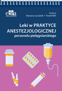 Leki w praktyce anestezjologicznej personelu pielęgniarskiego. Wydawca: Edra Urban & Partner. Dobreksiazki.pl Opakowanie Leki w praktyce anestezjologicznej personelu pielęgniarskiego