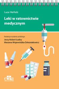 Leki w ratownictwie medycznym. Autor: Herholz L.. Dobreksiazki.pl Okładka książki Leki w ratownictwie medycznym