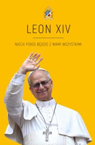 LEON XIV. Niech pokój będzie w Wami wszystkimi. Autor: Agnieszka Korcz. Dobreksiazki.pl Okładka książki LEON XIV. Niech pokój będzie w Wami wszystkimi