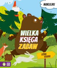 Leśna kraina. Wielka księga zabaw - uszkodzone. Autor: Opracowanie zbiorowe. Dobreksiazki.pl Okładka książki Leśna kraina. Wielka księga zabaw - uszkodzone