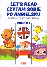 Let's read. Edukacja - Czytam sobie po angielsku. Poziom 1. Autor: Opracowanie zbiorowe. Dobreksiazki.pl Okładka książki Let's read. Edukacja - Czytam sobie po angielsku. Poziom 1