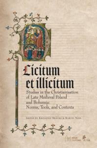 Licitum et Ilicitum. Studies in the Christianisation of Late Medieval in Poland and Bohemia. Norms,. Autor: Krzysztof Bracha (red. nauk.) Martin Nodl (red. nauk.). Dobreksiazki.pl Okładka książki Licitum et Ilicitum. Studies in the Christianisation of Late Medieval in Poland and Bohemia. Norms,
