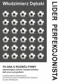 Lider perfekcjonista. Autor: Włodzimierz Dębski. Dobreksiazki.pl Okładka książki Lider perfekcjonista